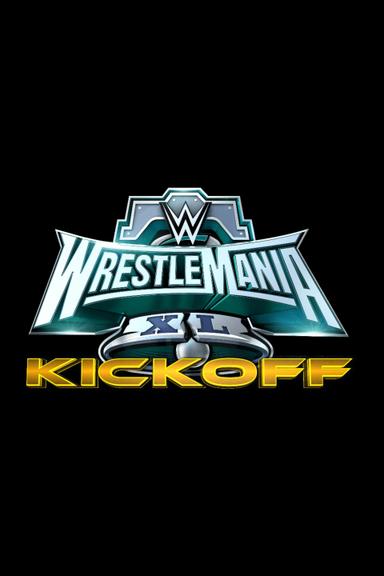 WWE WrestleMania XL Kickoff poster