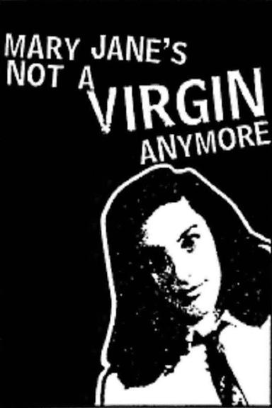 Mary Jane's Not a Virgin Anymore poster