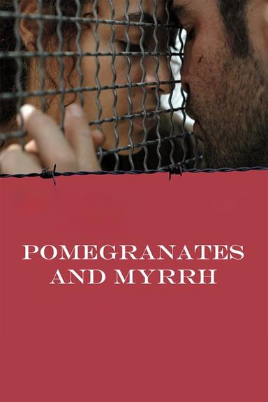 Pomegranates and Myrrh poster