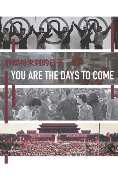 You Are the Days to Come poster