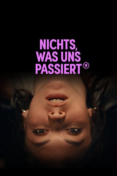 Nichts, was uns passiert poster