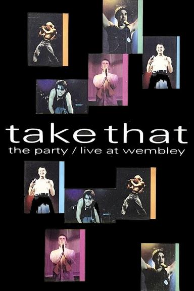 Take That: The Party - Live at Wembley poster