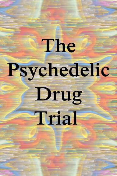 The Psychedelic Drug Trial poster