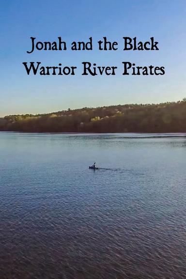 Jonah and the Black Warrior River Pirates poster