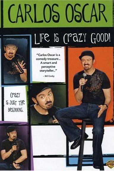 Carlos Oscar: Life is Crazy Good poster