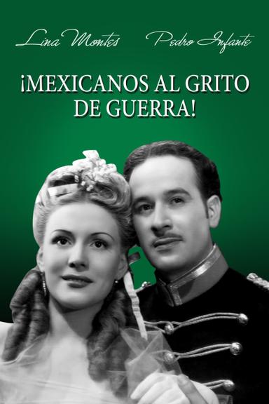 Mexicanos al Grito de Guerra poster