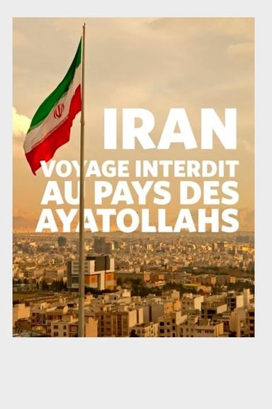 Iran : voyage interdit au pays des ayatollahs poster