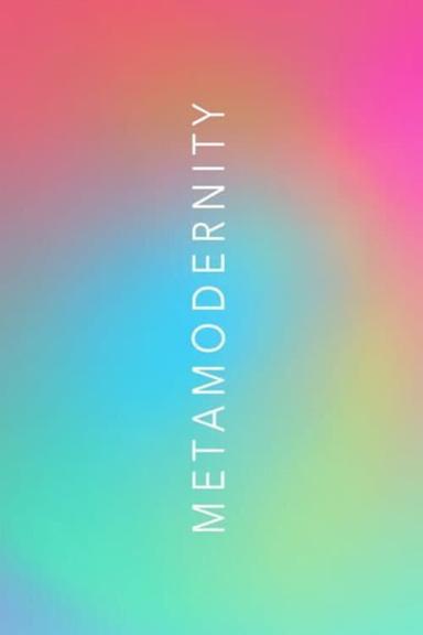 METAMODERNITY poster