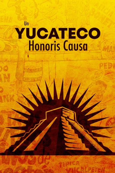 Un yucateco honoris causa poster