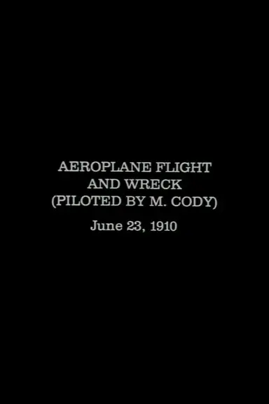 Aeroplane Flight and Wreck (Piloted by M. Cody) poster