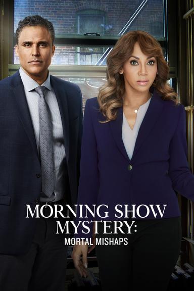 Morning Show Mysteries: Mortal Mishaps poster