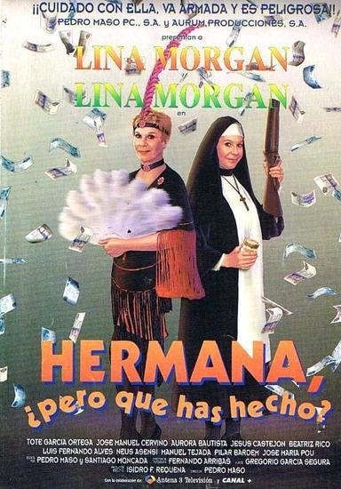 Hermana, ¿pero qué has hecho? poster