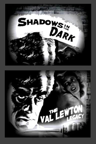 Shadows in the Dark: The Val Lewton Legacy poster