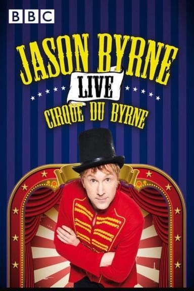 Jason Byrne: Cirque du Byrne poster