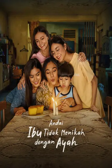 Andai Ibu Tidak Menikah Dengan Ayah poster