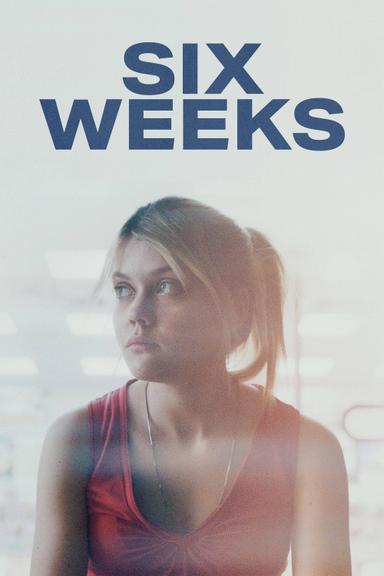 Six Weeks poster