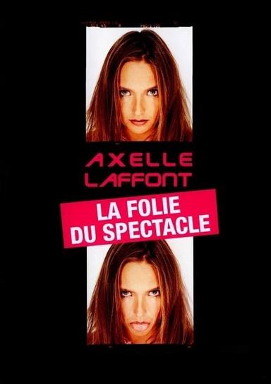 Axelle Laffont : La folie du spectacle poster