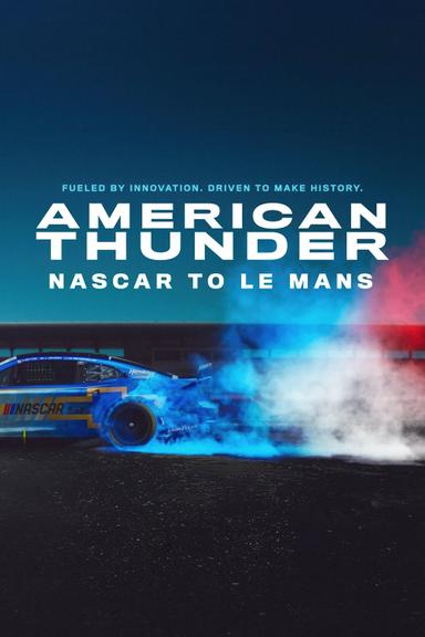 American Thunder: NASCAR to Le Mans poster