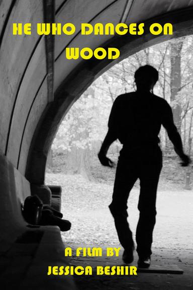 He Who Dances on Wood poster