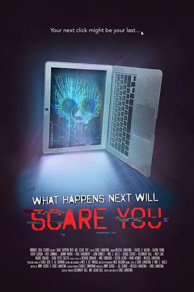 What Happens Next Will Scare You poster