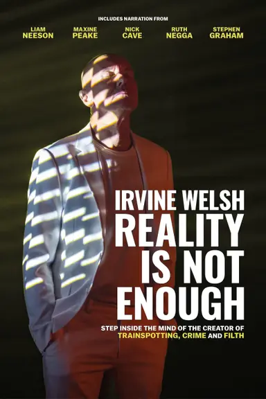 Irvine Welsh: Reality Is Not Enough poster