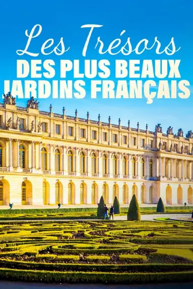 Les trésors des plus beaux jardins français poster