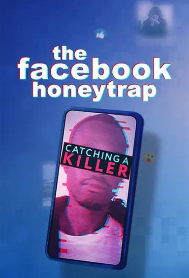 The Facebook Honeytrap: Catching A Killer poster