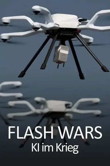 Flash Wars - Autonomous Weapons, A.I. and the Future of Warfare poster