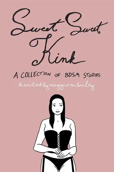 Sweet Sweet Kink: A Collection of BDSM Stories poster