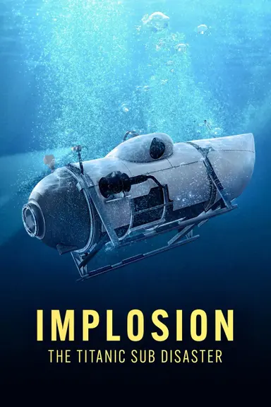 Implosion: The Titanic Sub Disaster poster