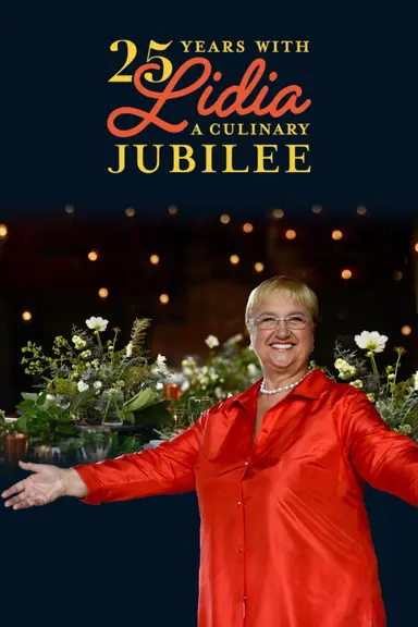 25 Years with Lidia: A Culinary Jubilee poster