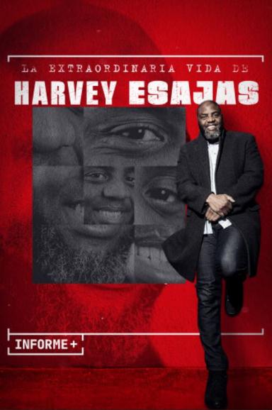 Informe+. La extraordinaria vida de Harvey Esajas poster