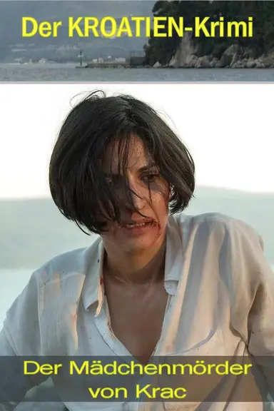 Der Kroatien-Krimi: Der Mädchenmörder von Krac poster