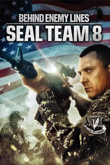 Seal Team Eight: Behind Enemy Lines poster