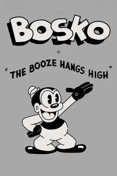The Booze Hangs High poster