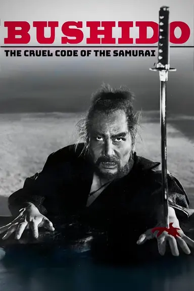 Bushido: The Cruel Code of the Samurai poster