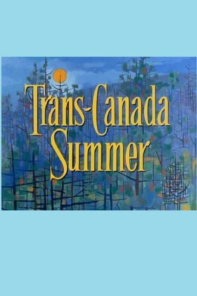 Trans Canada Summer poster