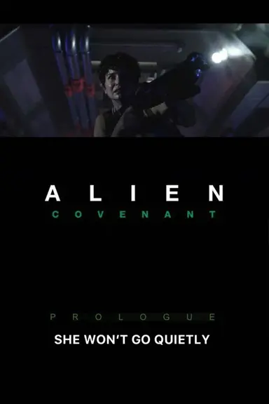 Alien: Covenant - She Won't Go Quietly poster