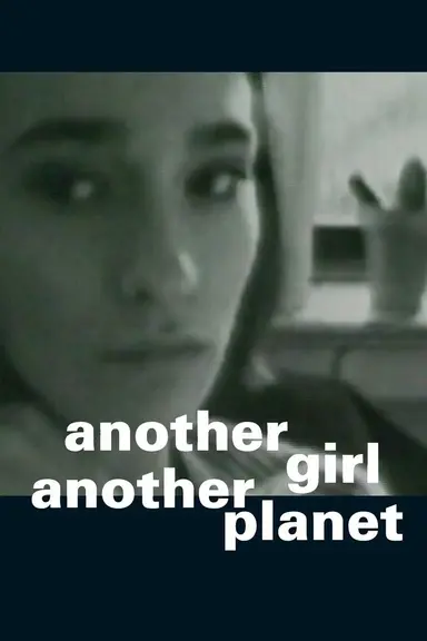 Another Girl Another Planet poster
