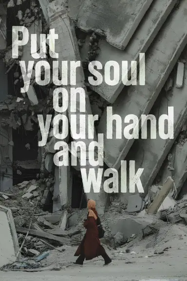 Put Your Soul on Your Hand and Walk poster