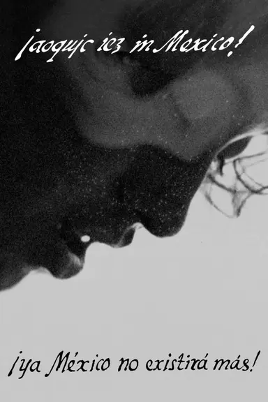 Aoquic iez in Mexico! Mexico Will No Longer Exist! poster